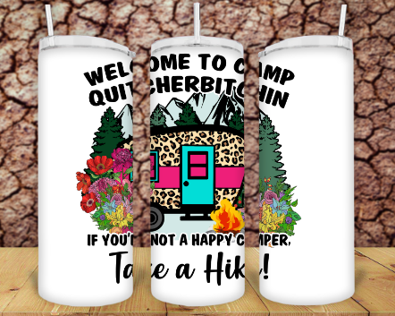 Camp Quitcherbitchen Welcome